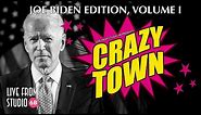 CrazyTown - Extended Joe Biden Edition