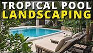 50+ Amazing Tropical Landscaping Ideas Around a Pool - Backyard Pool Landscaping 🍃🌴🌿