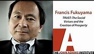 Francis Fukuyama on TRUST - The John Adams Institute