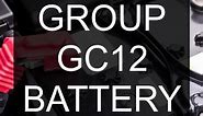 Group GC12 Battery Dimensions, Equivalents, Compatible Alternatives