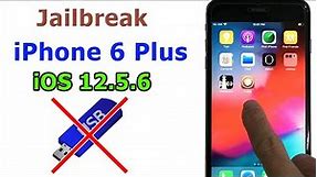How to Jailbreak iPhone 6 Plus iOS 12.5.6 without USB