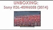 Unboxing Sony 40W605B (W605B) HDTV