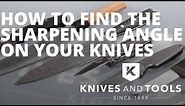 How to find the sharpening angle on ANY knife with ANY sharpening method!