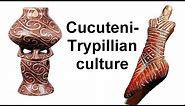 The Cucuteni-Trypillian late neolithic culture in Romania and Ukraine