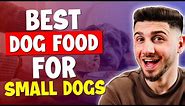 Best Dog Food for Small Dogs