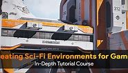 ArtStation - Creating Sci-Fi Environments for Games – In-Depth Tutorial Course | Tutorials