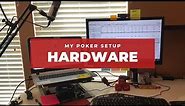 My Poker Hardware Setup 2019