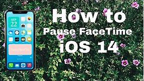 HOW TO GO ON PAUSE ON FACETIME IOS 14 | 2 STEPS