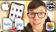 How To Convert HEIC To JPG On iPhone - Full Guide