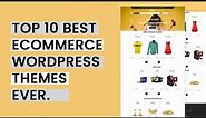 Top 10 best eCommerce WordPress themes ever