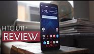 HTC U11+ review (U11 Plus): what HTC's U11 should have been