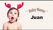 Juan - Boy Baby Name Meaning, Origin and Popularity