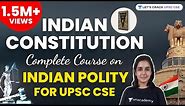 Indian Constitution - Complete Course on Indian Polity for UPSC CSE