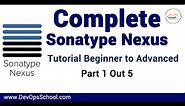 Complete Sonatype Nexus Tutorial Beginner to Advanced Part#1 of 5