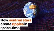 Amazing astronomy: How neutron stars create ripples in space-time | Michelle Thaller| Big Think