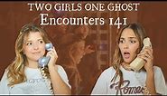 Two Girls One Ghost Encounters: 141
