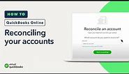 How to reconcile your accounts in QuickBooks Online
