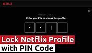 How to Lock Netflix Profile with Password (PIN LOCK)?