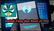 Cara Pasang Twrp dan Root Samsung J2 Pro SM- J250F/DS