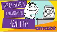 What Makes A Relationship Healthy?