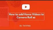 How to Add Home Videos from  TV to camera roll in iPhone -easy and simple.