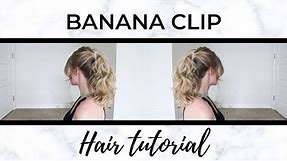 BANANA CLIP HAIR TUTORIAL