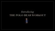 RALPH LAUREN | THE POLO BEAR WORKOUT