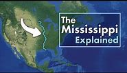 The Mississippi River Explained in under 3 minutes