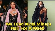 We Tried Nicki Minaj's Hair For A Week