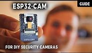 ESP32-CAM - Guide to making YOUR first DIY Security Camera