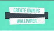 How to create your own Desktop Laptop Wallpaper | Create Wallpaper using Canva