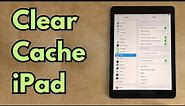 How to Clear Cache on iPad Safari - Step by Step
