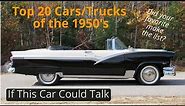 If These Top 20 1950's Cars/Trucks Could Talk - "We think we are the best - what do you think?"