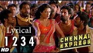 Chennai Express Song With Lyrics One Two Three Four (1234) | Shahrukh Khan, Deepika Padukone