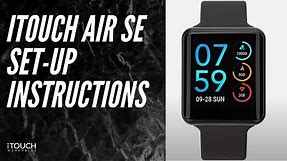 iTouch Air SE Smartwatch | Set-Up Instructions