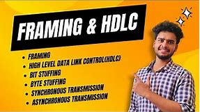 MOD-3 | Framing | HDLC | Bit Stuffing | Byte Stuffing | Synchronous & Asynchronous Transmission
