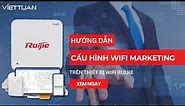 Hướng dẫn cấu hình Wifi Marketing Ruijie