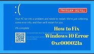 How to Fix Windows 10 Error 0xc000021a