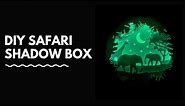 Safari Shadow Box Tutorial for Cricut and Silhouette