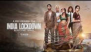 India Lockdown | A Zee5 Original film | Teaser | Shweta B, Prateek B | Coming Soon Only On ZEE5