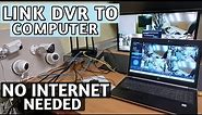 How to link AHD CCTV Cameras to Computers without using internet.