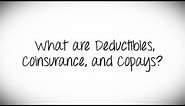 What Are Deductibles, Coinsurance, and Copays?