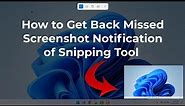 How to Find Out Snipping Tool History in Windows 11 or 10