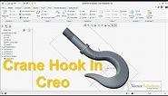 Crane Hook in Creo Parametric - Detailed explanation