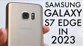 Samsung Galaxy S7 Edge In 2023! (Still Worth It?) (Review)