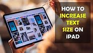 How To Increase Text Size on your iPad (2022)