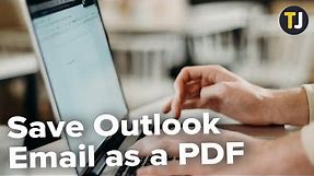 How to Save an Outlook Email as a PDF