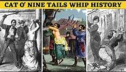 Cat O' Nine Tails Punishment History | Torture Methods | Flogging | Caning | Whipping | Spanking