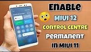 OFFICIAL - Enable MIUI 12 Control Centre In Miui 11 Permanent | No Third Party Theme