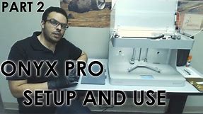 Markforged Onyx Pro - Part 2: Setup and Use